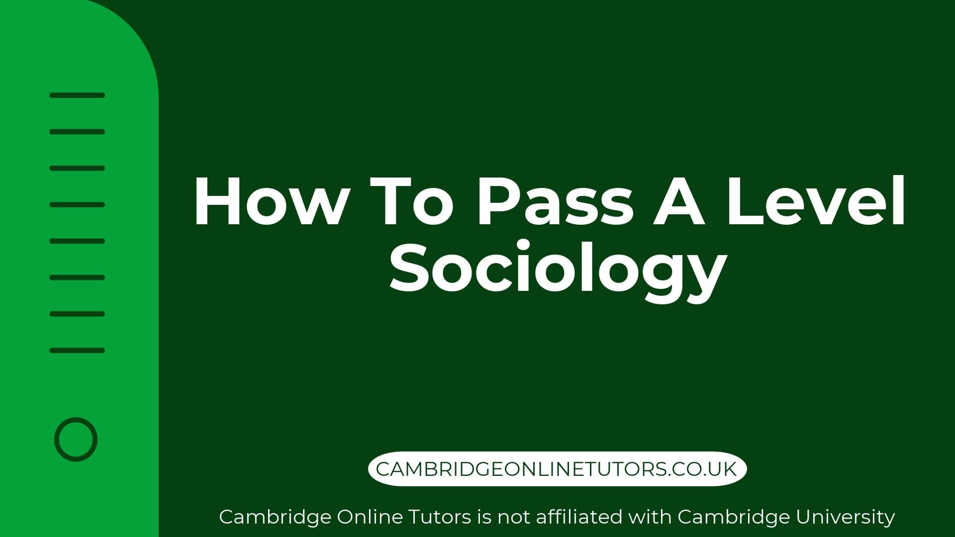 How To Pass A Level Sociology Graphic