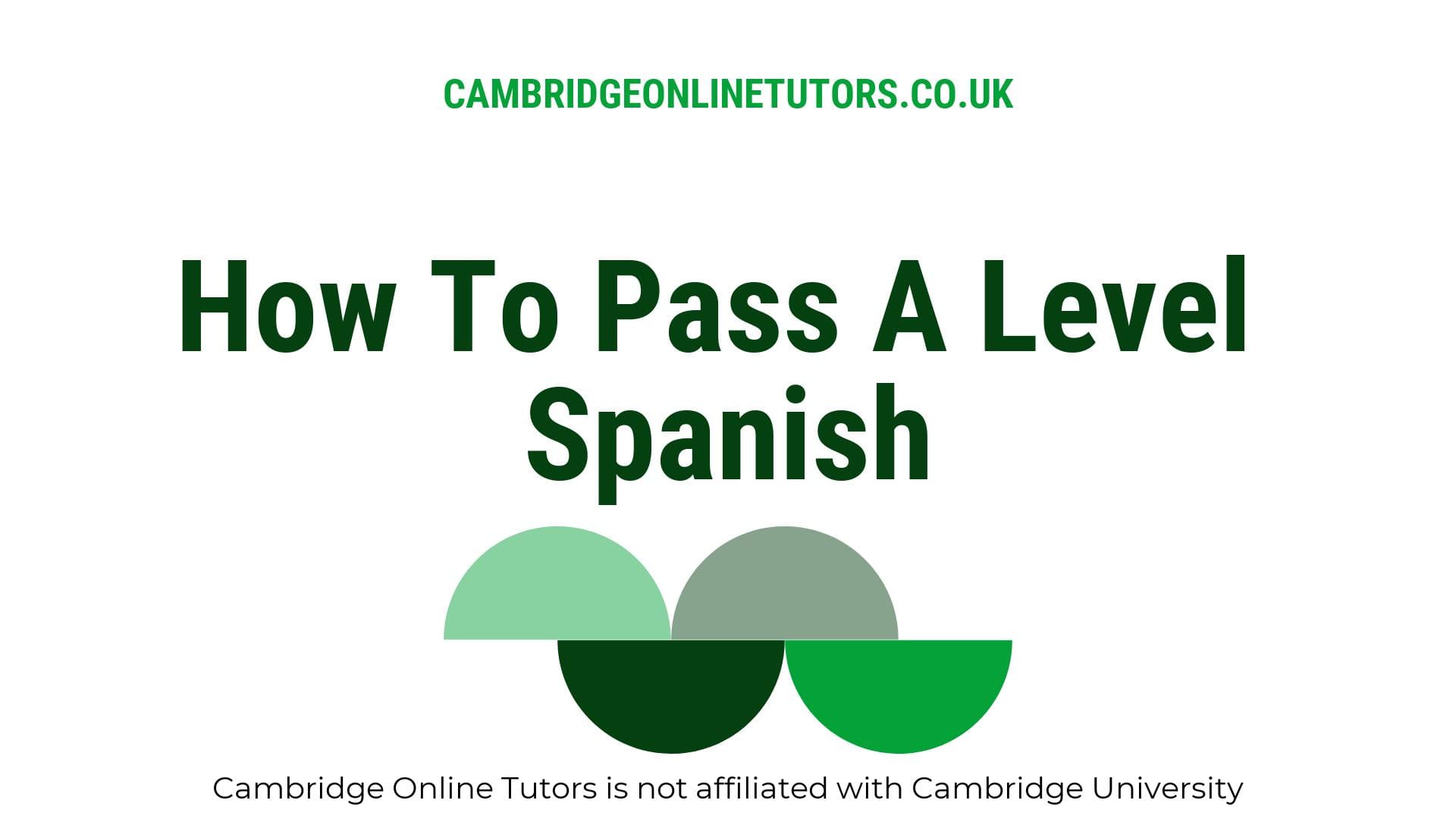 How To Pass A Level Spanish: A-Level Spanish Language Success ...